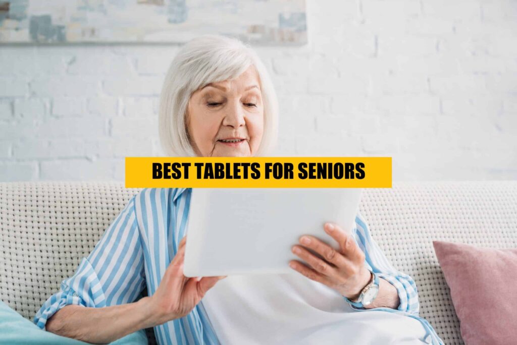 Best tablets 2023 for Seniors in US